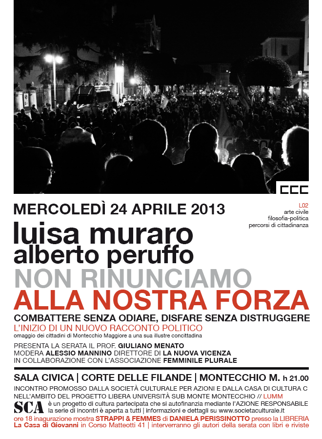 Scarica il manifesto della serata con la foto di Alessandro Colombara scattata durante la manifestazione SENZA DI NOI il 1° marzo 2010, davanti al Municipio di Montecchio Maggiore